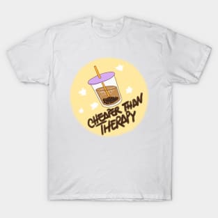 Cheaper than therapy - Bubble Tea T-Shirt